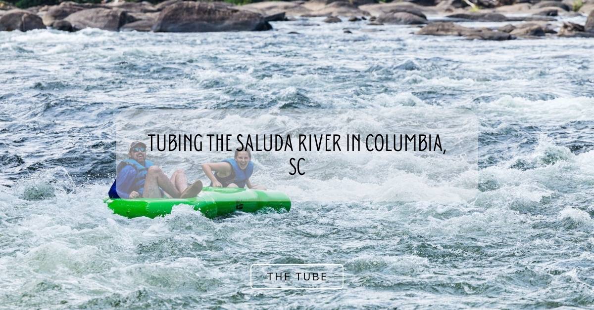 Tubing the Saluda River in Columbia, SC