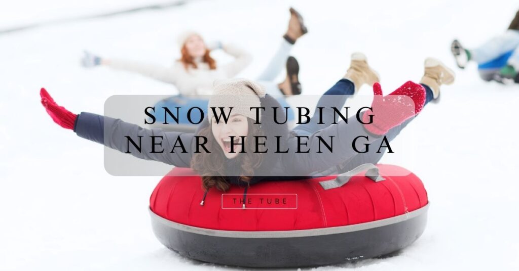 Snow Tubing Near Helen Ga